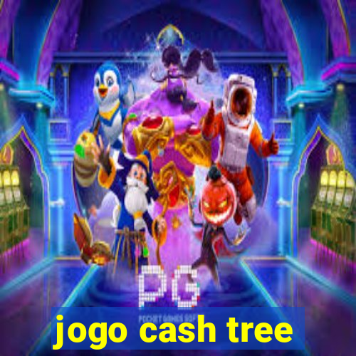 jogo cash tree